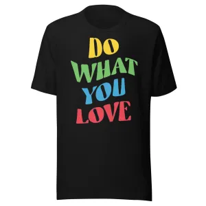 Do What You Love T-shirt Short Sleeve 100% Cotton Crew Neck Top