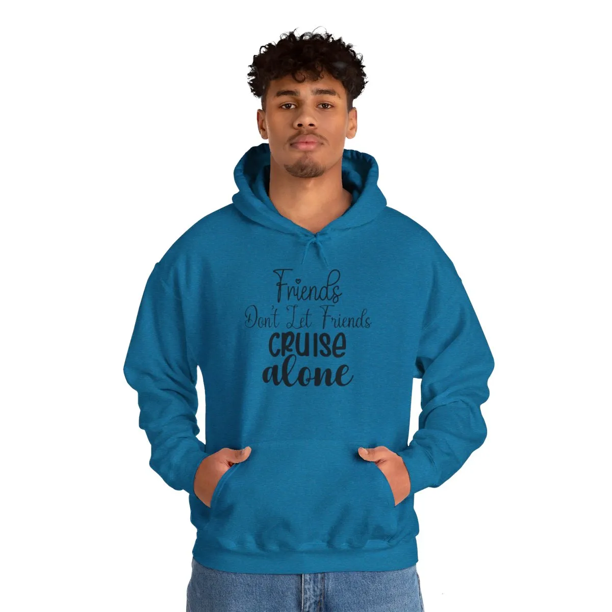 Friends Don't Let Friends Cruise Alone  Infant Fine Jersey Bodysuit/Infant Fine Jersey Tee/Unisex Jersey Short Sleeve Tee/Unisex Heavy Blend™ Hooded Sweatshirt